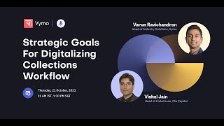 Strategic Goals for Digitising Collections Workflow - Vishal Jain, Head of Collections, Clix Capital