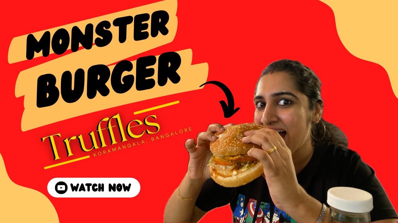 Monster Size Burger in Bangalore Truffle Koramangala bangalorevlogs
