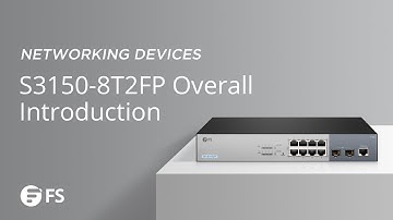 S3150-8T2FP Enterprise Switch Overall Introduction | FS