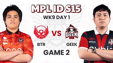 Bigetron Alpha vs Geek Fam Game 2 | MPL ID Season 15 Week 9 Day 1