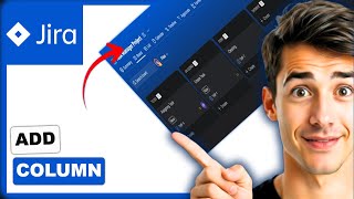 How To Add Column In Jira Board (Full Guide)