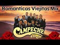 Campeche Show 20 Exitos Inovidables ~ Viejitas Pero Buenas Romanticas de Campeche Show
