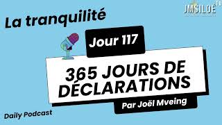 JMSiloé | 365 jours de déclaration prophétique avec la parole | Jour 117_LA TRANQUILITE