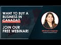 Want to buy a business and relocate to Canada? Join our free webinar!