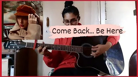 Come Back... Be Here (cover) (Taylor's Version) - Taylor Swift