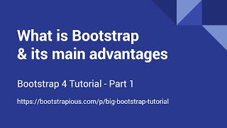 What is Bootstrap & its main advantages