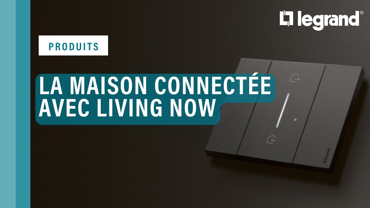 Contrôler facilement la maison connectée avec Living Now with Netatmo de Bticino