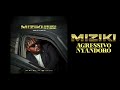 Agressivo Nyandoro - MIZIKI ( audio officiel)