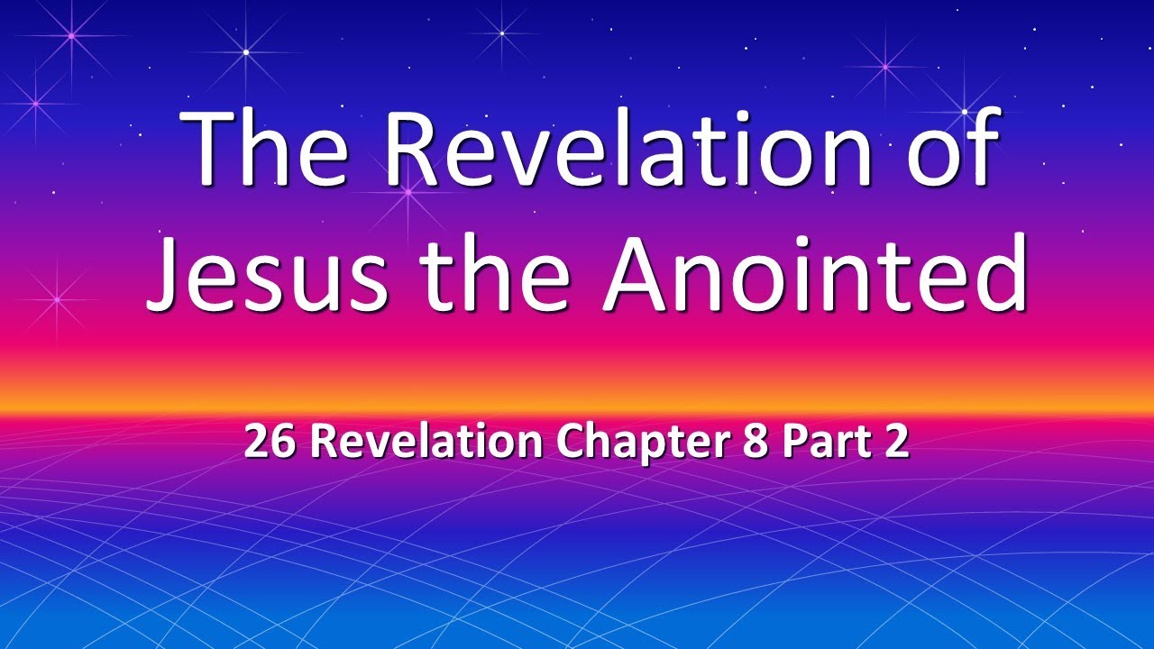 26 Revelation Chapter 8 Part 2 - YouTube