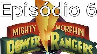 Power Rangers Mighty Morphin Episódio 6 Dublado