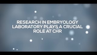Embryology Research at CHR