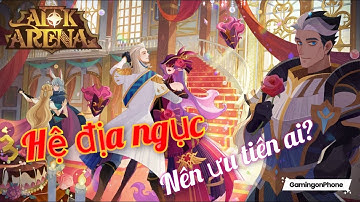 Afk Arena | Hệ địa ngục - Những vị tướng nào nên ưu tiên sum, nâng sig, nội thất, khắc ấn ?