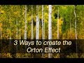 3 ways to create the Orton Effect in Photoshop