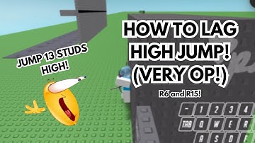 HOW TO LAG HIGH JUMP! (SUPER OP!) | Roblox
