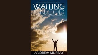 Waiting on God by Andrew Murray – Full Length Audiobook