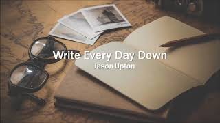 Write Every Day Down — Jason Upton (tradução em português)