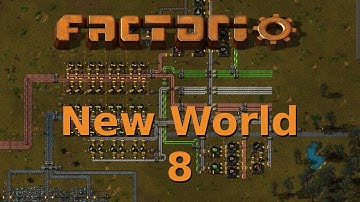 Factorio [0.12] Playthrough ~ New World ~ 8