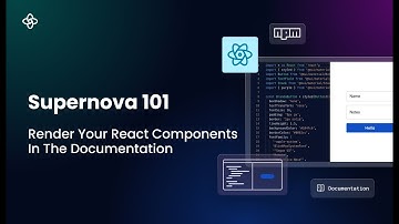 Render React Components Directly In Supernova Documentation | Supernova 101