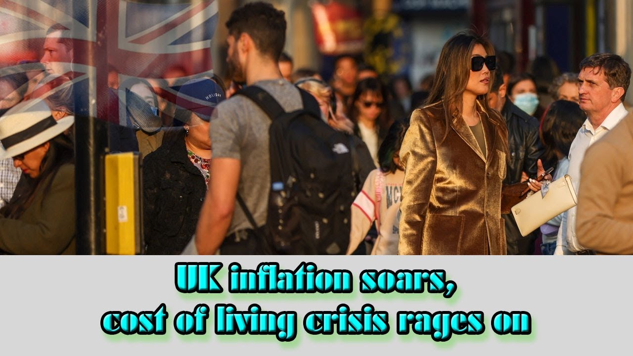 UK inflation soars, cost of living crisis rages on - YouTube