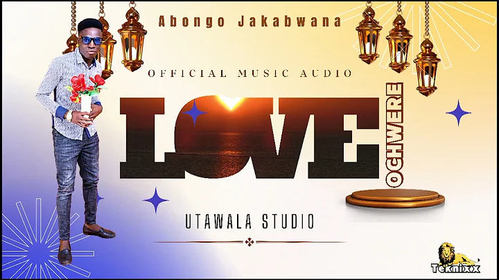 Abongo Jakabwana - Love ochwere ||Official Audio