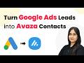 Turn Google Ads Leads into Avaza Contacts Automatically