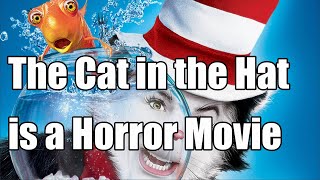 The Cat in the Hat was a Horror Movie