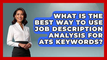 What Is The Best Way To Use Job Description Analysis For ATS Keywords? - Job Interview Pro Skills
