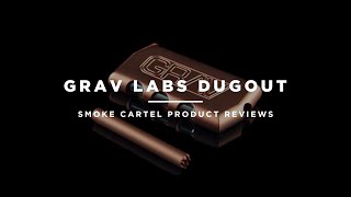 GRAV Labs Dugout Pipe - Smoke Cartel Review Series
