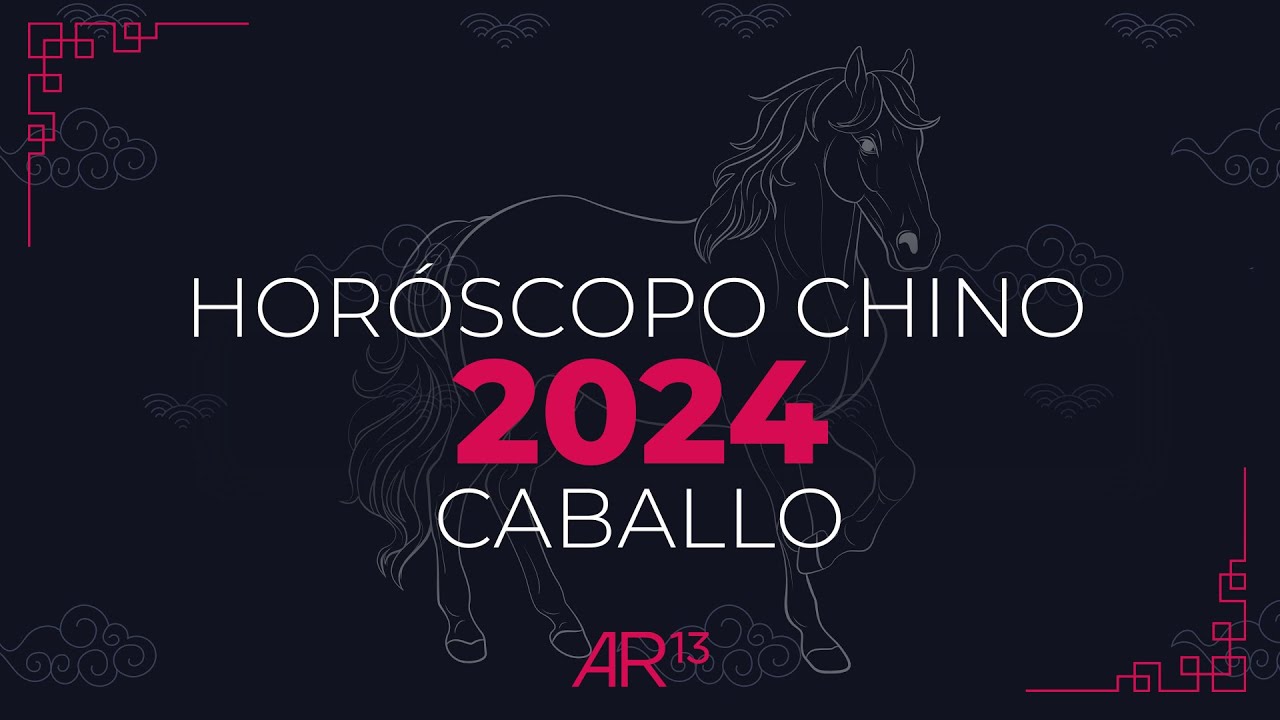 Horóscopo Chino 2024 Caballo Canal 13 YouTube