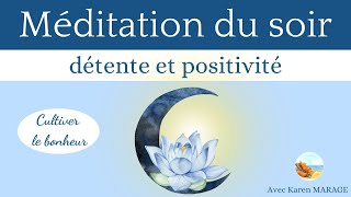 Méditation guidée du soir - Détente et positivité - s'endormir agréablement - guide voix et musique