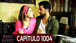 Perdóname (Beni Affet) - Capítulo 1004