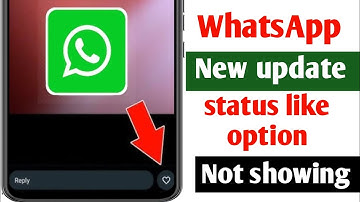 WhatsApp Status Like Option New Update | How to Fix WhatsApp Status Like Button Option Not Showing