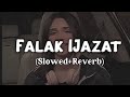 Falak Ijazat Cover -Nehaal Naseem || Falak Shabir || Lofi (Slowed+Reverb)🎧Full Song