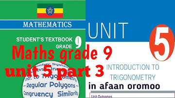 Mathematics grade 9 Unit 5 part 3 in afaan oromoo | trigonometric ratios