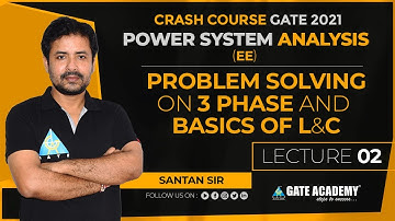 PSA#02 | Problem Solving on 3 Phase & Basics of L&C | Free Crash Course | GATE 2021 by Santan Sir