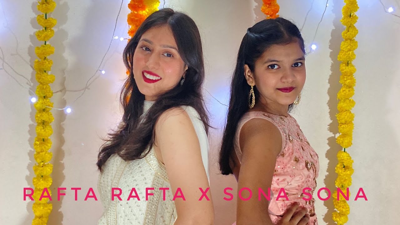 Rafta Rafta X Sona Sona Tanisha ft Ayushi Choreography By One Stop Dance