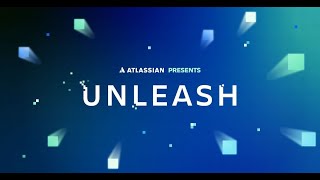Atlassian Presents: Unleash