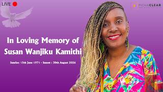 In Loving Memory Of Susan Wanjiku Kamithi(Funeral )