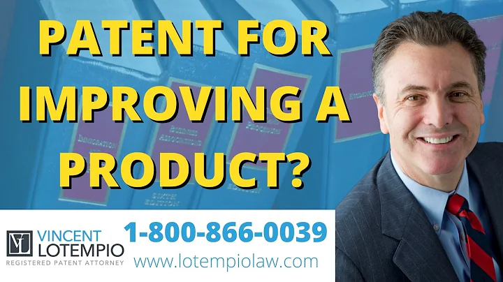 Patent for improving existing product? - Inventor FAQ - Ask an Attorney - Legal Questions