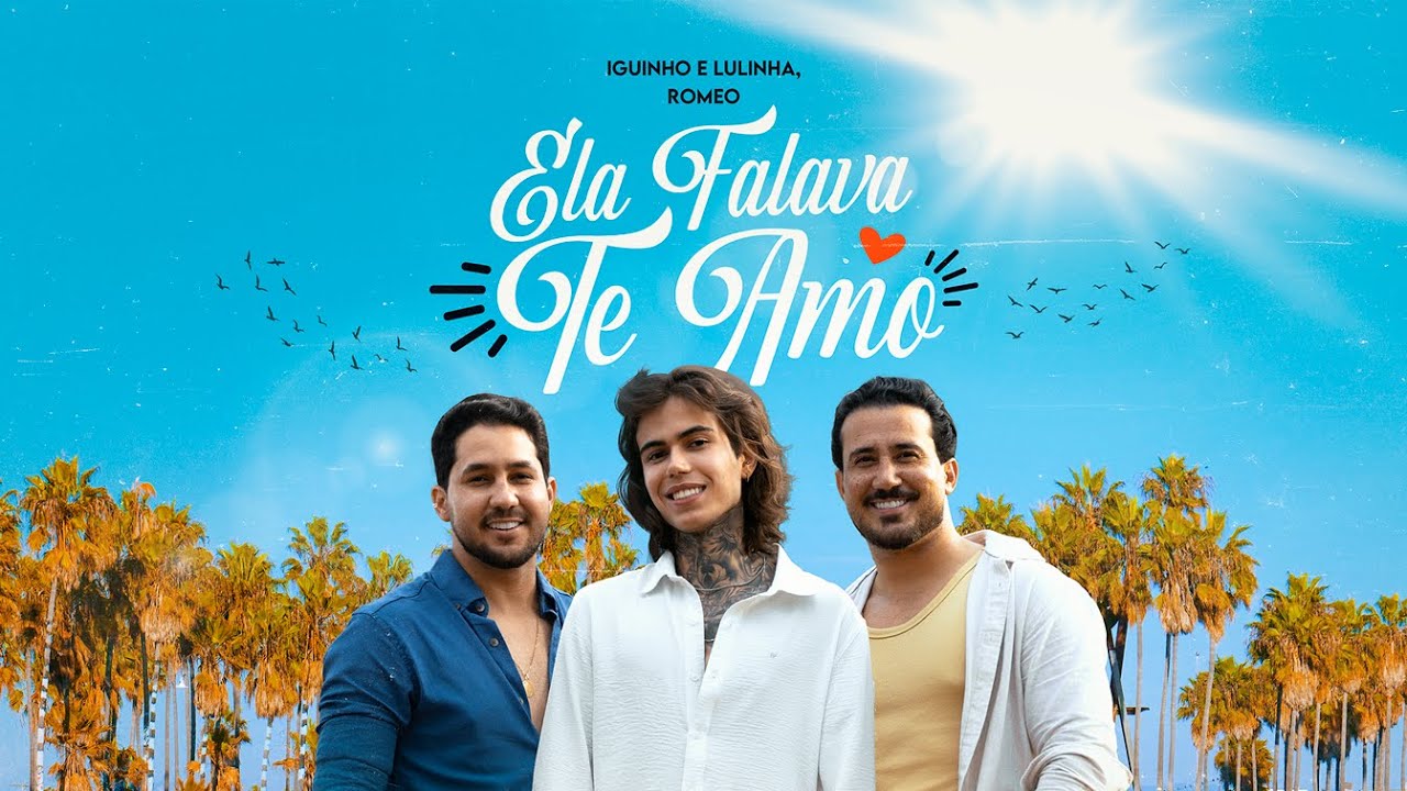 Ela Falava Te Amo - Iguinho e Lulinha, Romeo  (Videoclipe Oficial)