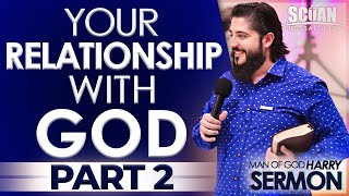 YOUR RELATIONSHIP WITH GOD!!! (PART 2) | Sermon Man Of God Harry