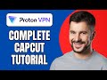 How to Use Proton VPN for CapCut | Editing Guide 2025