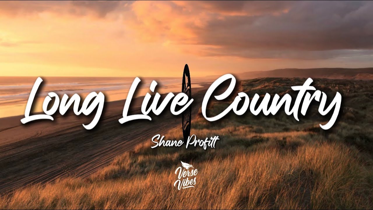 Shane Profitt - Long Live Country (Lyrics)