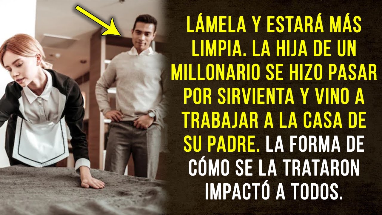 La hija de un millonario se hizo pasar por criada y vino a trabajar a la casa de su padre...