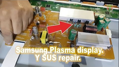 Samsung Plasma display. Y SUS repair.