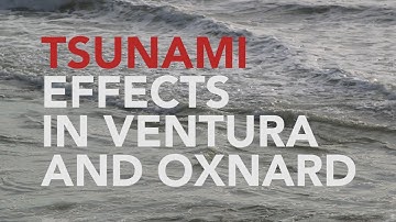 Computer Models Show Significant Tsunami Strength for Ventura and Oxnard
