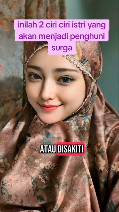 inilah ciri ciri istri calon penghuni surga #agama #quotes #katakatabijak