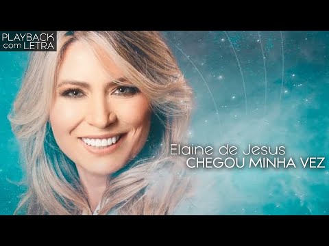 Elaine de Jesus - Chegou Minha Vez - Ouvir Música