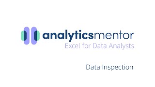 Excel for Data Analysts: 1.02 Data Inspection