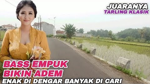 BASS EMPUK BIKIN ADEM | JUARANYA TARLING KLASIK | ENAK DI DENGAR BANYAK DI CARI #juraganlagu